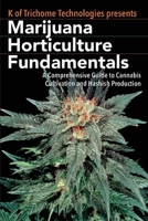 Marijuana Horticulture Fundamentals: A Comprehensive Guide to Cannabis Cultivation and Hashish Production 1937866270 Book Cover