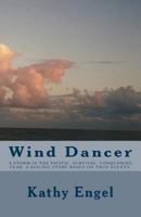 Wind Dancer: A Storm in the Pacific. Survival. Conquering Fear. a Sailing Story Based on True Events. 0692863532 Book Cover