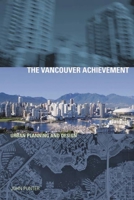 The Vancouver Achievement: Urban Planning and Design 0774809728 Book Cover