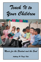 Teach It to Your Children: Music for the Student and the Soul B0CJWWV467 Book Cover