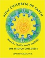 New Children of Earth Reach, Teach and Inspire; The Indigo Children 1412062101 Book Cover