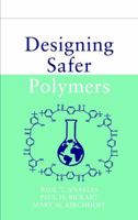 Designing Safer Polymers 0471397334 Book Cover