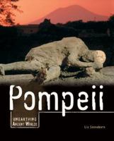 Pompeii (Unearthing Ancient Worlds) 0822575051 Book Cover