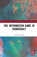 The Information Game in Democracy 0367735199 Book Cover