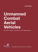 Unmanned Combat Aerial Vehicles: Current Types, Ordnance and Operations 1950394050 Book Cover