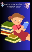 Inspirerende stories vir kinders 6 tot 14 B0C1J3DDP5 Book Cover