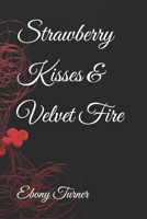 Strawberry Kisses & Velvet Fire B0FR2JHG5P Book Cover
