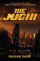 The Jugni: Story of Modern India's First Female Superhero 9388459253 Book Cover