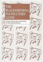 Blacksmithing Instructors' Guide: Sixteen Lesson Plans with Advice on Teaching Techniques 1853392146 Book Cover