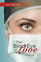 The Blind Eye of Love: A Novel 149907543X Book Cover