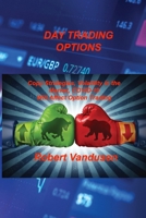 Day Trading Options: Copy Strategies, Volatility in the Market, COVID-19 Will Affect Option Trading 1803037148 Book Cover