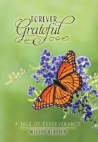 Forever Grateful: A Tale of Perseverance 1039132936 Book Cover