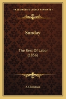 Sunday: The Rest Of Labor 1167025474 Book Cover