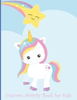Unicorn Activity Book for Kids: Word Search, Shadow Matching, Mazes, Cut and Paste Puzzles, Spot the Differences, I Spy, Adding, Upper and Lower Case B08W7JH6Z5 Book Cover