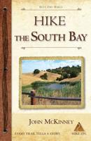 Hike the South Bay: Best Day Hikes in the South Bay and Along the Peninsula 0934161852 Book Cover