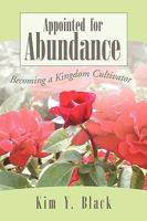 Appointed for Abundance: Becoming a Kingdom Cultivator 1425755844 Book Cover