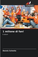 1 milione di fan! (Italian Edition) 6209875408 Book Cover