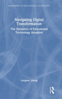 Navigating Digital Transformation: The Dynamics of Educational Technology Adoption (Assessment of Educational Technology) 1032944072 Book Cover
