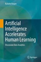 Artificial Intelligence Accelerates Human Learning: Discussion Data Analytics 9811361770 Book Cover