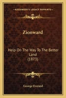 Zionward, Help on the Way to the Better Land 1021962511 Book Cover