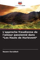 L'approche freudienne de l'amour passionné dans *Les Hauts de Hurlevent* (French Edition) 6209997783 Book Cover