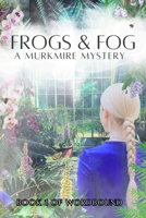 Frogs & Fog: A Murkmire Mystery (Wordbound) B0GF71SJMJ Book Cover