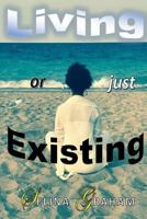 Living or just Existing 1974504514 Book Cover