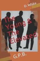 The Young & the Elevated: G.P.B. B08R9TV9MM Book Cover