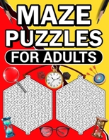 Maze puzzles for adults: A captivating and easy-to-read maze challenge with our book for adults offering hours of enjoyment along with solutions B0CR16R86Q Book Cover