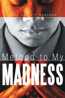 Method to My Madness 1449792049 Book Cover