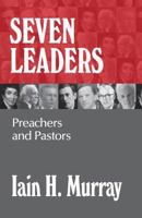 Seven Leaders: Preachers and Pastors 1848717393 Book Cover