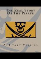 The Real Story Of The Pirate 0873801679 Book Cover