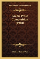 Arabic Prose Composition 0548851506 Book Cover