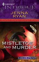 Mistletoe And Murder (Harlequin Intrigue Series) 0373692943 Book Cover