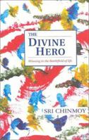 The Divine Hero: Winning in the Battlefield of Life 1842930397 Book Cover