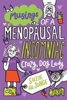 Musings of a Menopausal, Insomniac, Crazy Dog Lady 1763800911 Book Cover