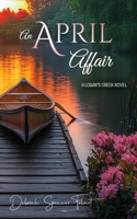 An April Affair: An April Affair (A Logan's Creek Novel) B0GVQ9QJTV Book Cover