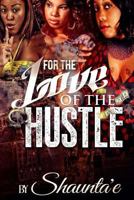 For The Love Of The Hustle 1497538297 Book Cover