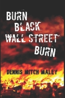 Burn Black Wall Street Burn 0578860937 Book Cover