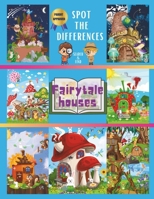 Spot the Differences: Fairytale houses B0CNNRZ376 Book Cover