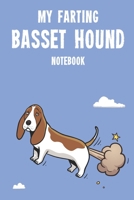 My Farting Basset Hound Notebook: Cute 100 page notebook gift for Farting Basset Hound Dog Lovers 1676195262 Book Cover