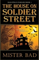 The House on Soldier Street (Hagatha's Parlor) 4824147778 Book Cover