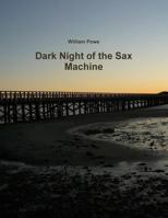 Dark Night of the Sax Machine 1435793226 Book Cover