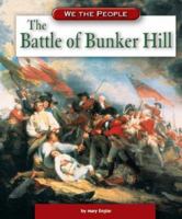 The Battle of Bunker Hill (We the People) 075652461X Book Cover