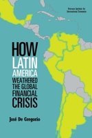 How Latin America Weathered the Global Financial Crisis 088132678X Book Cover