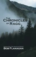 The Chronicles of Ragg: Volume One: The Sword of Gabriel 1458210332 Book Cover