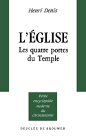 L'église : Les quatres portes du temple 222003240X Book Cover