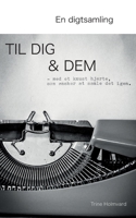 En Digtsamling Til Dig & Dem: - med et knust hjerte, som ?nsker at samle det igen. 8743045170 Book Cover