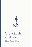 A função de uma raiz (Portuguese Edition) B0DLH8BQ9M Book Cover