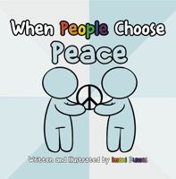 When People Choose Peace: Teaching Peacemaking in Early Childhood Development 1950856127 Book Cover